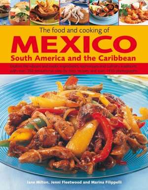 The Food and Cooking of Mexico, South America and the Caribbean de Jane Milton