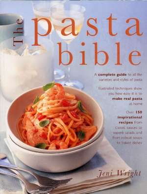 The Pasta Bible de Jeni Wright