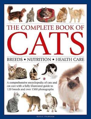 The Complete Book of Cats de Rosie Pilbeam