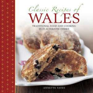 Classic Recipes of Wales de Annette Yates