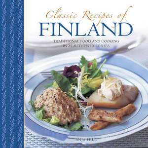 Classic Recipes of Finland de Anja Hill