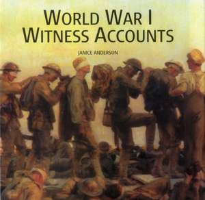 World War I Witness Accounts de Janice Anderson