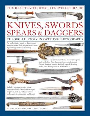 The Illustrated World Encyclopedia of Knives, Swords, Spears & Daggers books-express.ro