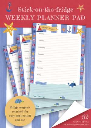 Stick-On-The-Fridge Weekly Planner Pad: Maritime: 52 Tear-Off Sheets for Planning Round the Year de Peony Press