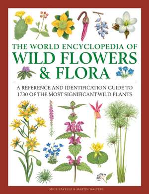 Wild Flowers & Flora, The World Encyclopedia of de Mick Lavelle