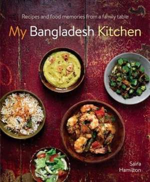 My Bangladesh Kitchen de Saira Hamilton