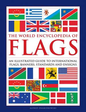 The World Encyclopedia of Flags de Alfred Znamierowski