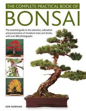 The Complete Practical Book of Bonsai de Ken Norman