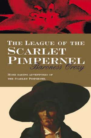 The League of the Scarlet Pimpernel de Baroness Orczy