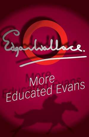 More Educated Evans de Edgar Wallace