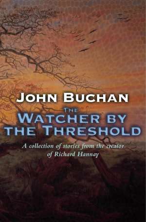 The Watcher by the Threshold de John Buchan