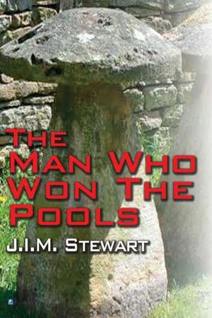 The Man Who Won The Pools de J. I. M. Stewart