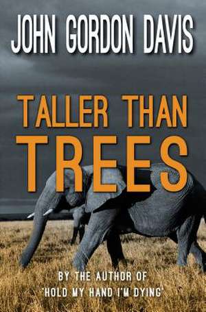 Taller Than Trees de John Gordon Davis