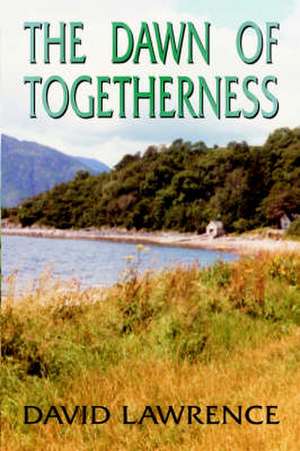 The Dawn of Togetherness de David Lawrence