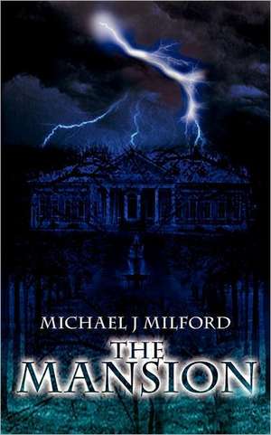 The Mansion de Michael J. Milford