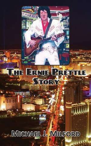 The Ernie Prettle Story de Michael J. Milford