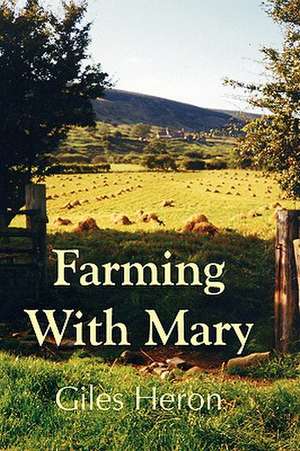 Farming with Mary de Giles Heron