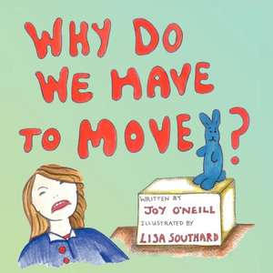 Why Do We Have to Move? de Joy O'Neill