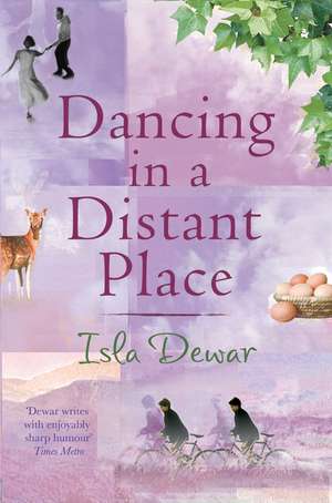 Dancing in a Distant Place de Isla Dewar