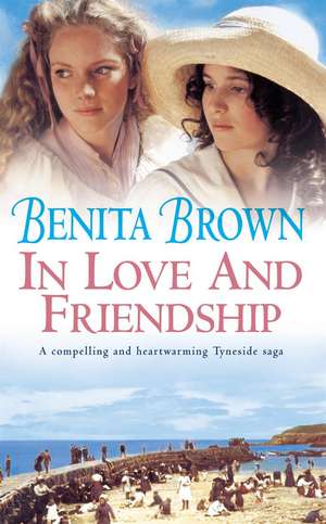 In Love and Friendship de Benita Brown