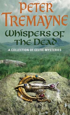 Whispers of the Dead (Sister Fidelma Mysteries Book 15) de Peter Tremayne