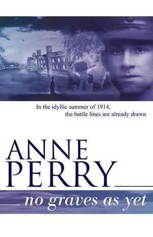 No Graves as Yet (World War I Series, Novel 1) de Anne Perry