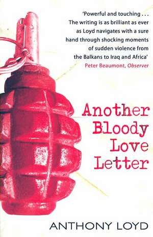 Another Bloody Love Letter de Anthony Loyd