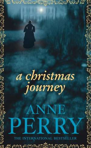 A Christmas Journey (Christmas Novella 1) de Anne Perry