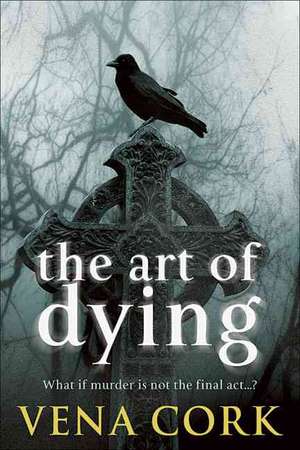 The Art of Dying de Vena Cork