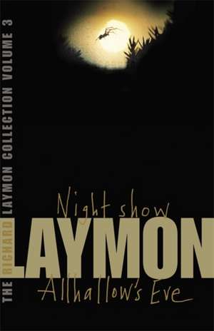 The Richard Laymon Collection Volume 3: Night Show & Allhallow's Eve de Richard Laymon