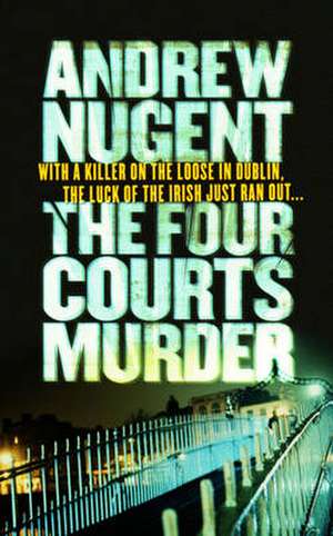 The Four Courts Murder de Andrew Nugent