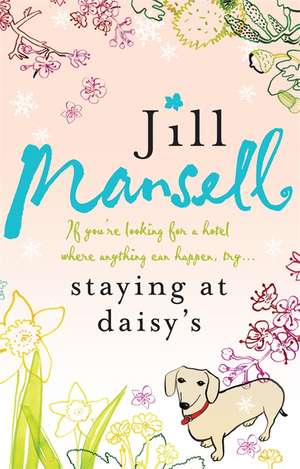 Staying at Daisy's: The fans' favourite novel de Jill Mansell