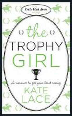 Lace, K: The Trophy Girl de KATE LACE