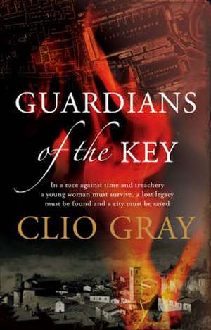 Gray, C: Guardians of the Key de Clio Gray