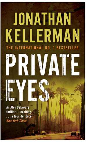 Kellerman, J: Private Eyes (Alex Delaware series, Book 6) de Jonathan Kellerman