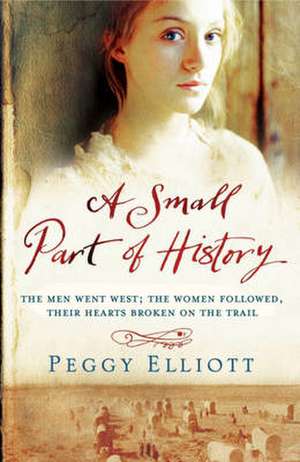 A Small Part of History de PEGGY ELLIOTT