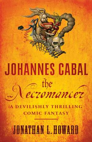 Johannes Cabal the Necromancer de Jonathan L. Howard