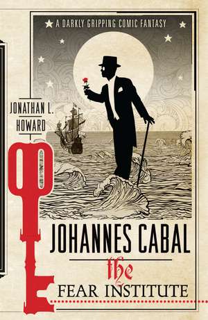 Johannes Cabal: The Fear Institute de Jonathan L. Howard