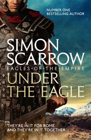 Under the Eagle (Eagles of the Empire 1) de Simon Scarrow