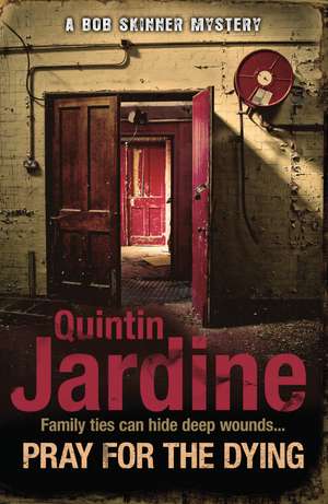 Pray for the Dying de Quintin Jardine