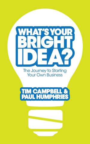 What's Your Bright Idea? de Tim Campbell