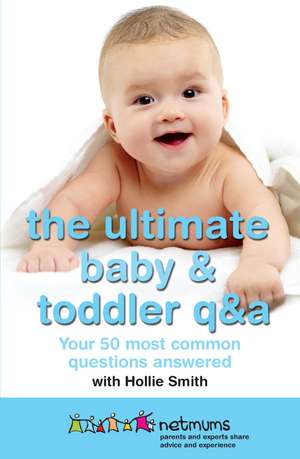 Netmums: The Ultimate Baby & Toddler Q&A