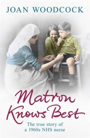 Matron Knows Best de Joan Woodcock