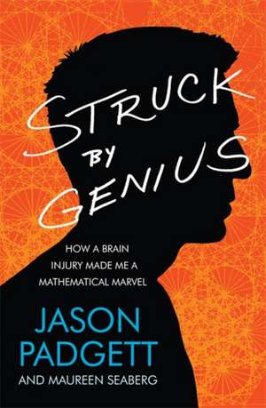 Struck by Genius de Jason Padgett