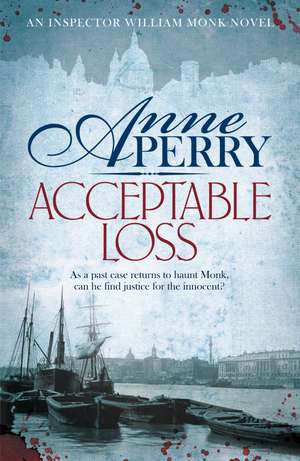 Acceptable Loss (William Monk Mystery, Book 17) de Anne Perry