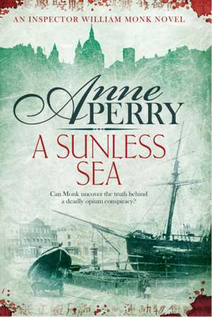 A Sunless Sea (William Monk Mystery, Book 18) de Anne Perry