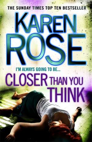 Closer Than You Think (The Cincinnati Series Book 1) de Karen Rose