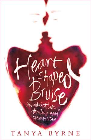 Heart-shaped Bruise de Tanya Byrne