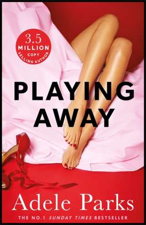 Playing Away de Adele Parks