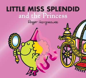 Little Miss Splendid and the Princess de Adam Hargreaves